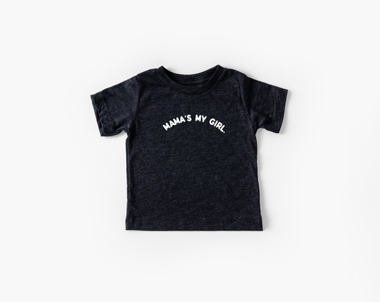 Mama's My Girl - Unisex Baby/Toddler Tee