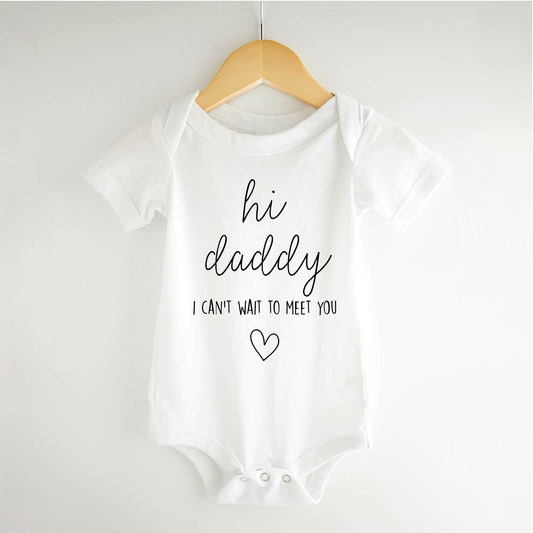 Hi Daddy I Can't Wait to Meet You Onesie