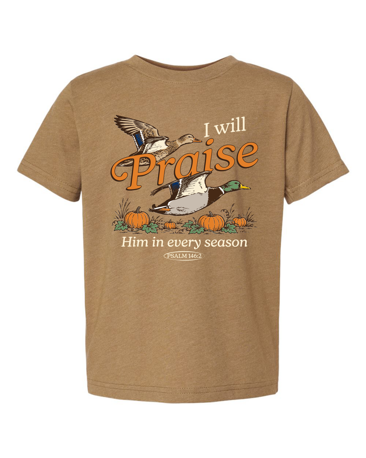 I Will Praise Him In Every Season Toddler/Youth T-Shirt